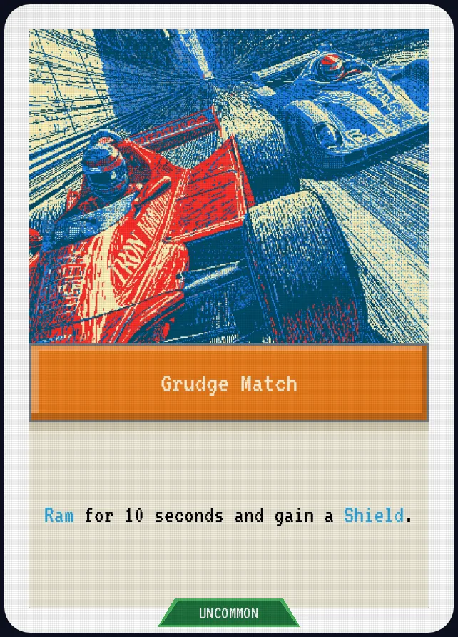 GRUDGE MATCH, a real in-game card: Ram for 10 seconds and gain a Shield.
