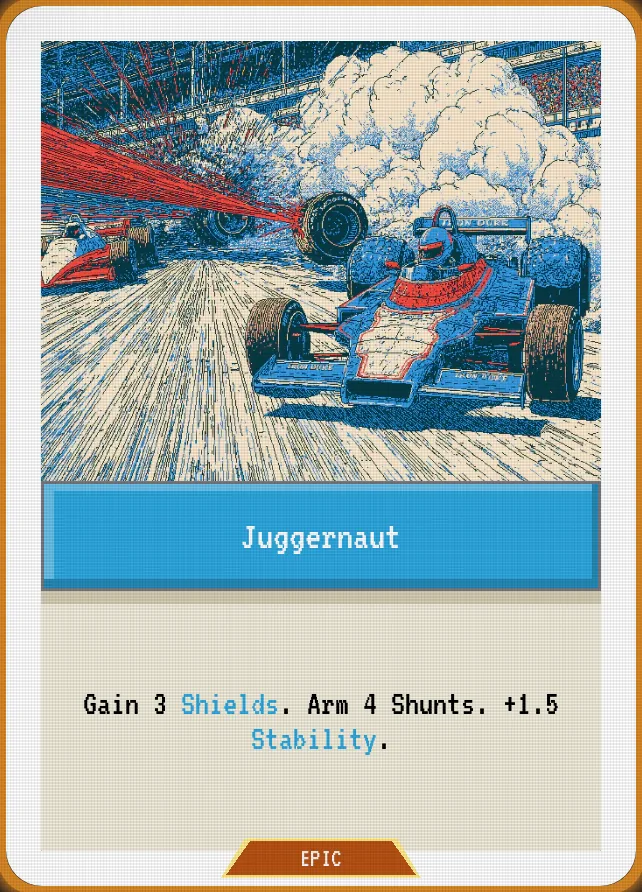 JUGGERNAUT, an EPIC in-game card in a molten-gold frame: a heavy blue formula car ploughing through smoke. Rules text: Gain 3 Shields. Arm 4 Shunts. +1.5 Stability.